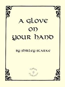 A Glove On Your Hand, by Shirley Starke