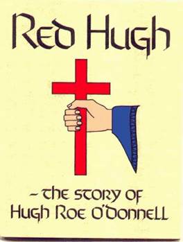 Red Hugh: The Story of Hugh Roe O'Donnell