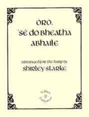 Oro, 'sE Do Bheatha Abhaile, arr. by Shirley Starke